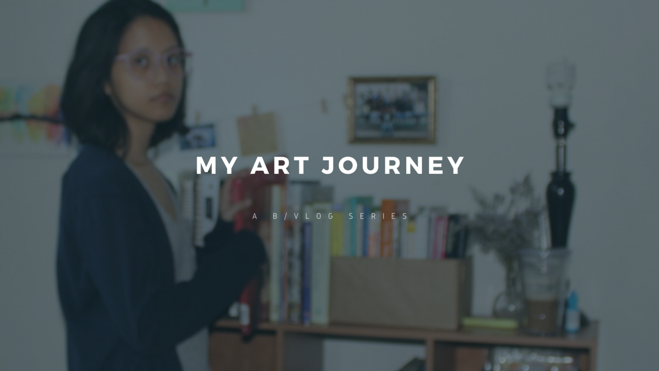 My Art Journey | The Introduction to a Winding Art Life